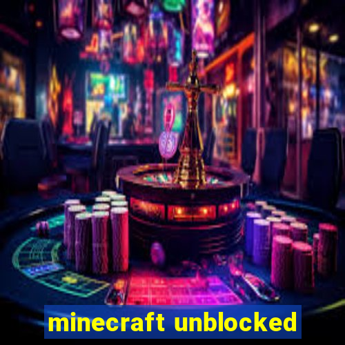 minecraft unblocked